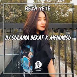 DJ Sulama Dekat X Menimisu