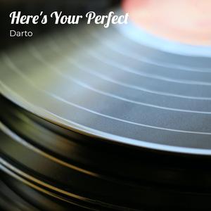 Here's Your Perfect