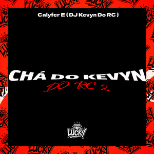 Chá do Kevyn do Rc 2