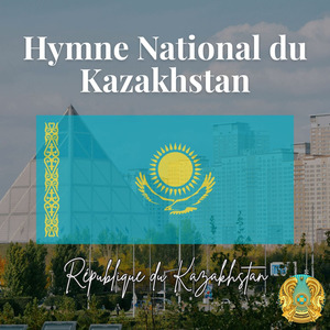 Hymne National du Kazakhstan