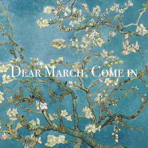 Dear March, Come In