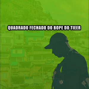 Quadrado Fechado do Bope do Tieer