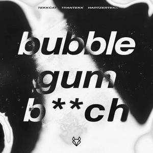 Bubblegum Bitch (HardTekk)