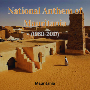 National Anthem of Mauritania (1960-2017)