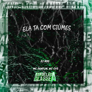 Ela Ta Com Ciúmes