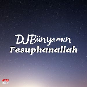 Fesuphanallah