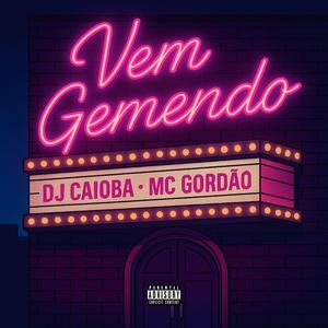 Vem Gemendo (feat. Mc Gordão)