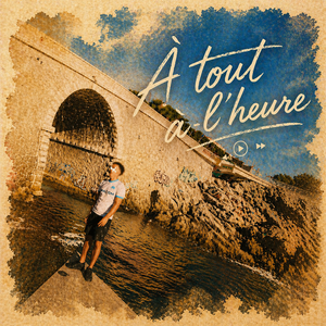 À Tout À L'heure