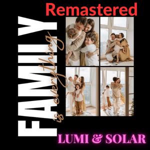 Family is everything (Remastered)