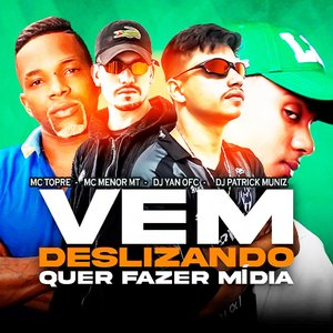 Vem Deslizando Quer Fazer Mídia (feat. DJ Patrick Muniz)