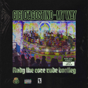 My Way (Andy The Core Rude Bootleg)