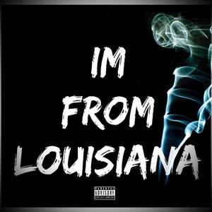 Im From Louisiana (feat. QuicknMoneybagz & INFO) (Radio Edit)