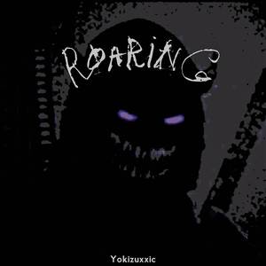 ROARING