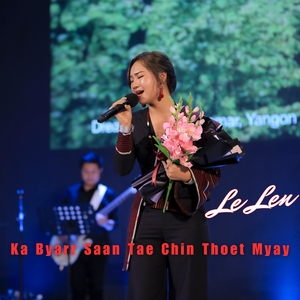 Ka Byarr Saan Tae Chin Thoet Myay