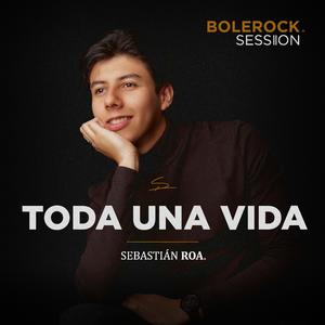Toda Una Vida (Bolerock Session)