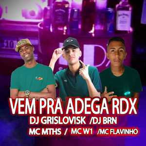 VEM PRA ADEGA RDX
