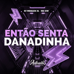 Então Senta Danadinha