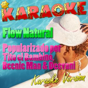 Flow Natural (Popularizado por Tito el Bambino, Beenie Man & Deevani) [Karaoke Version]