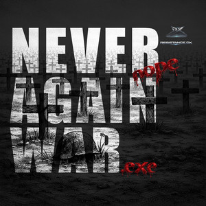 Never Again War (Darkfloor Version)