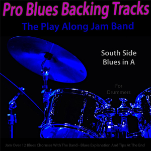 Pro Blues Backing Tracks (South Side Blues in A) [12 Blues Choruses] [For Drummers]