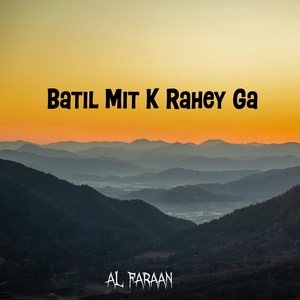 Batil Mit K Rahey Ga