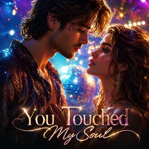 You Touched My Soul