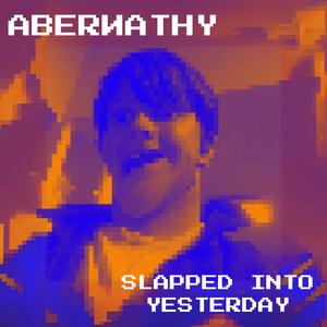 Slapped Into Yesterday