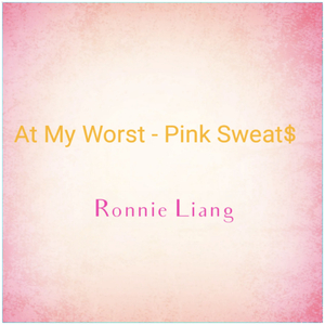 At My Worst - Pink Sweat$