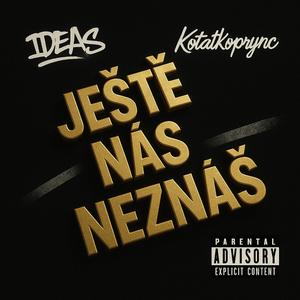 Ještě nás neznáš (feat. Kotatkoprync)