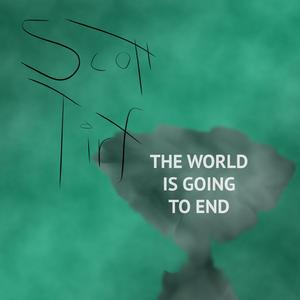 The World Is Going to End