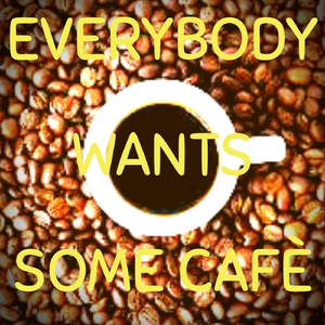 Everybody Wants Some Cafe