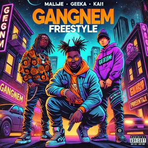 Gangnem (Freestyle) (feat. Kai1, GeekA & Malije)