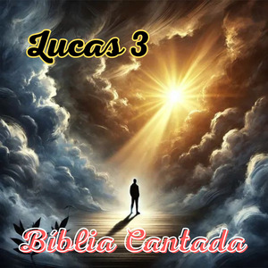Lucas 3 Bíblia Cantada