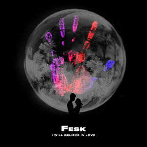 I Will Believe in Love