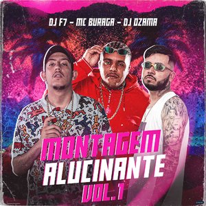 Montagem Alucinante, Vol. 1 (feat. MC Buraga & DJ F7)