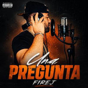 Una Pregunta (feat. Fire J)
