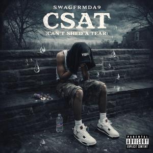 CSAT (Can't Shed A Tear)