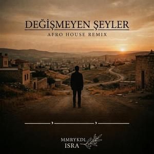 DEĞİŞMEYEN ŞEYLER (AFRO HOUSE REMIX)