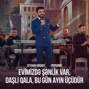 Evimizdə Şənlik Var / Daşlı Qala / Bu Gün Ayın Üçüdür (Popurri)