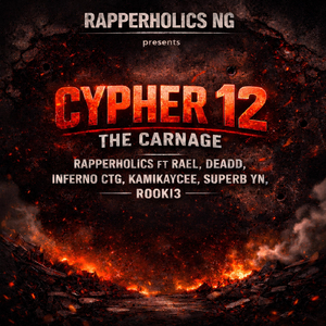 Cypher 12: The Carnage (feat. Rael, Deadd, Inferno CTG, Kamikaycee, Superb YN & Rooki3)