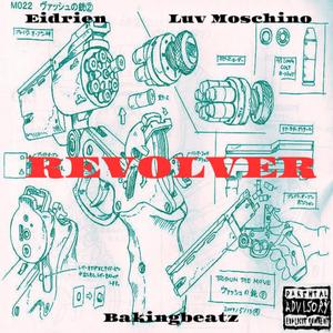 Revolver (feat. Eidrien & Luv Moschino)