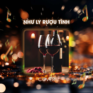 Như Ly Rượu Tình (Cover)