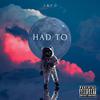 JayD - Had To (feat. Ross Gossage)