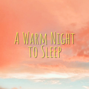 A Warm Night to Sleep