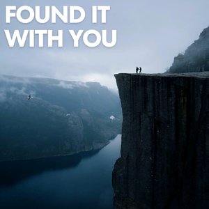 Found It With You