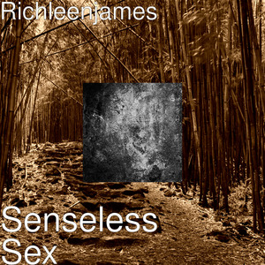 Senseless Sex