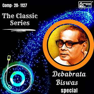 The Classic Series - Debabrata Biswas Special