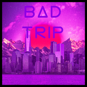 Bad Trip (Original Mix)