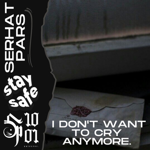 I DON'T WANT TO CRY ANYMORE.