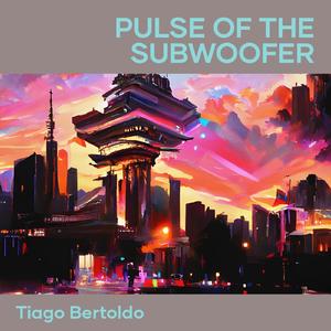 Pulse of the Subwoofer